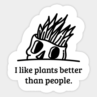 I like plants better than people - black Sticker